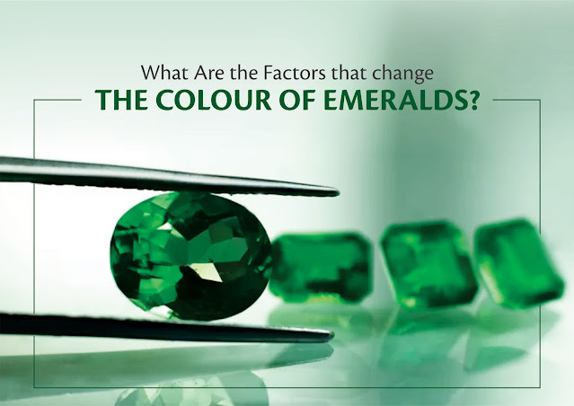 What Are the Factors That Change the Colour of Emeralds