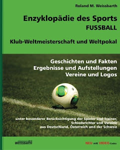 Enzyklopädie des Sports - Fussball - Klub-Weltmeisterschaft und Weltpokal: Geschichte und Fakten, Ergebnisse und Aufstellungen, Vereine und Logos