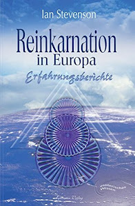 Reinkarnation in Europa. Erfahrungsberichte