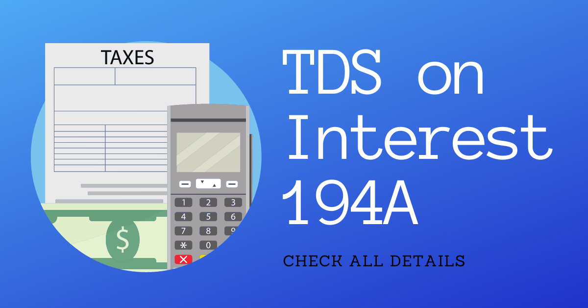 TDS On Interest Payments: Understanding Section 194A Of Income Tax Act
