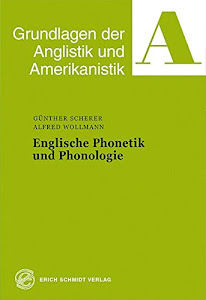 Englische Phonetik und Phonologie (Grundlagen der Anglistik und Amerikanistik (GrAA), Band 6)