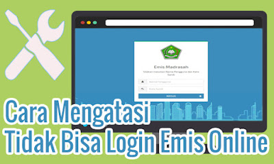 Mengatasi Tidak Bisa Login emis Online