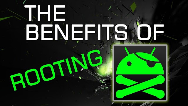 Top 10 benefits of Rooting Android