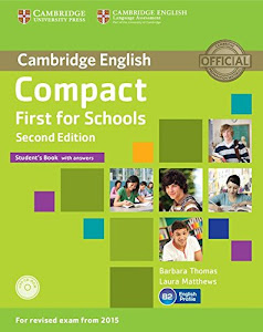 Compact first for schools. Student's book. With answer. Per le Scuole superiori. Con CD-ROM. Con espansione online