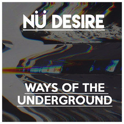 Nü Desire Unveils New Single 'Ways Of The Underground'