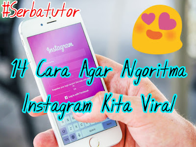 14 cara agar algoritma instagram kita viral