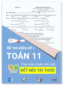 Đề thi giữa kì 1 toán 11 kết nối tri thức