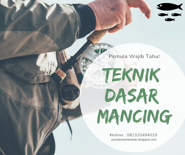 https://pusatessenterbaik.blogspot.com/2019/02/ketahui-teknik-dasar-mancing-untuk-pemula-paling-jitu.html