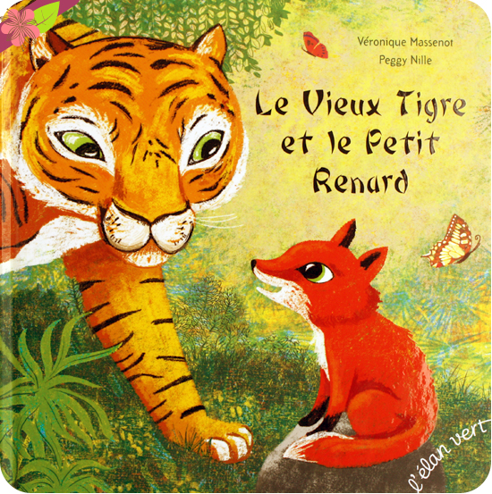 Le vieux tigre et le petit renard de Véronique Massenot et Peggy Nille - l'élan vert