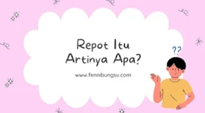 Repot artinya apa?, Apa arti kata repot?