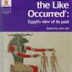 Never Had the Like Occurred: Egypt's View of its Past by John Tait