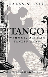 Tango: Wehmut, die man tanzen kann