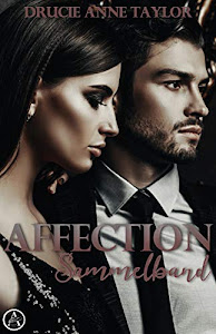 Affection Sammelband: Honest Affection / Fatal Attraction / Sweet Obsession