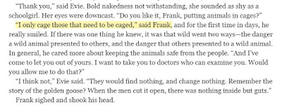 “I only cage those that need to be caged,” said Frank,