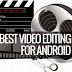 Best Video Editing Apps for Android Phone