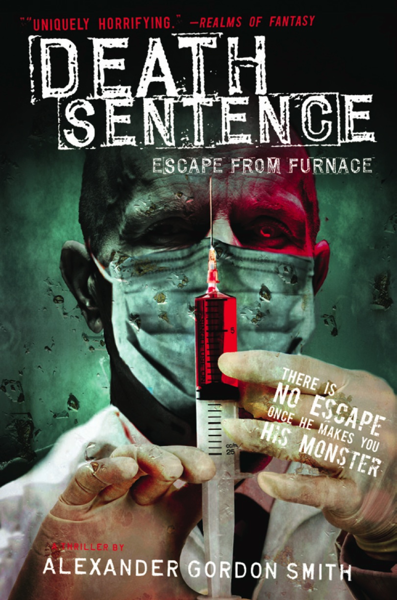 Book Reviews And More Death Sentence Escape From Furnace 3 Alexander Gordon Smith