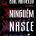 Lançamento: Ninguém Nasce Herói de Eric Novello