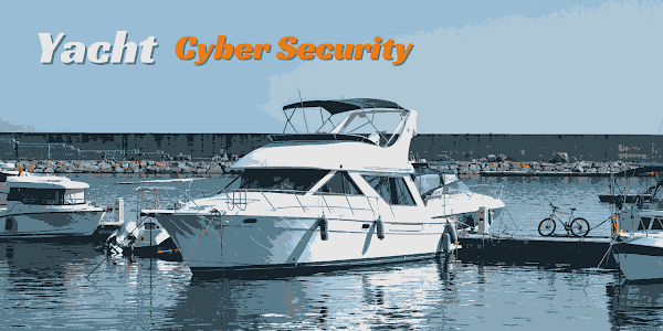 Yacht Cyber Security: Protecting Your Seafaring Paradise