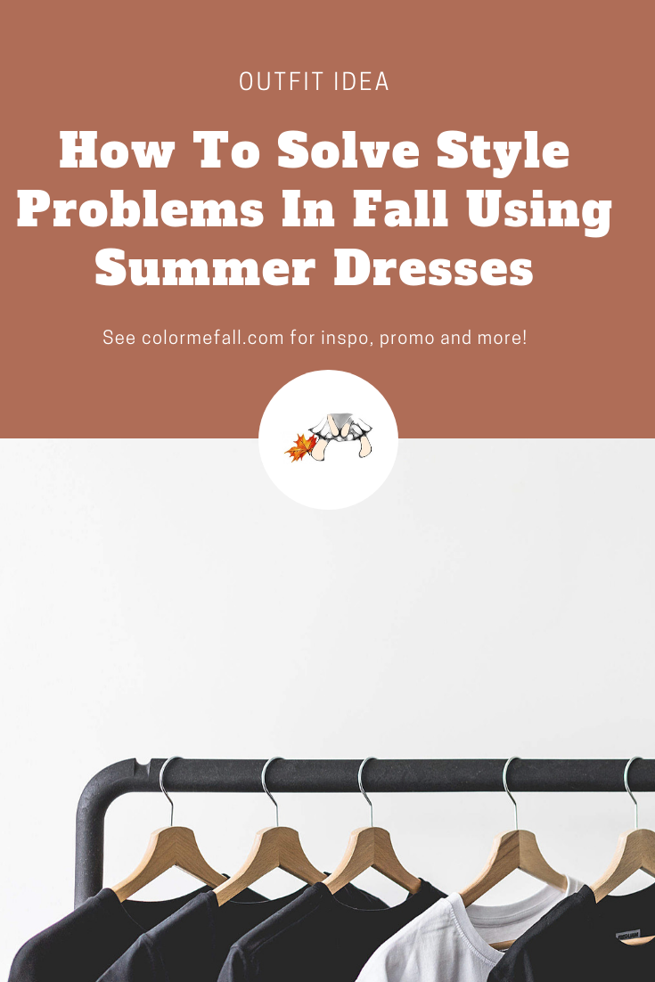 How To Solve Style Problems In Fall Using Summer Dresses