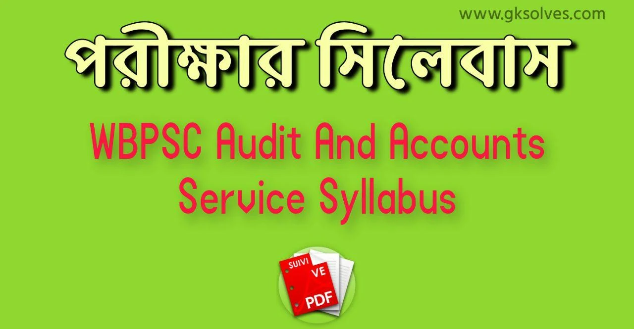 West Bengal Audit And Accounts Service Syllabus Pdf Download: WBPSC Audit And Accounts Service Syllabus