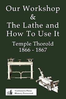 Our Workshop And The Lathe And How To Use It by Temple Thorold 1866 - 1867 ISBN: 9781087819426