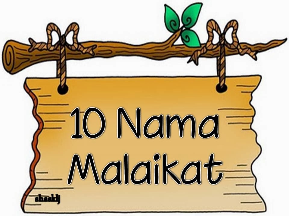 PRA SEKOLAH S K LONG JAAFAR: 10 nama malaikat