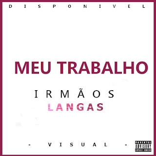 Iramãos Langas - Meu Trabalho ( 2019 )