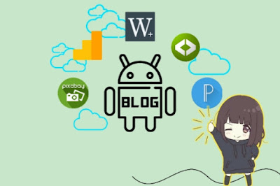Berikut 5 Aplikasi Android untuk Blogger