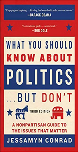 What You Should Know About Politics . . . But Don't: A Nonpartisan Guide to the Issues That Matter Third Edition