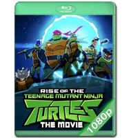 EL ASCENSO DE LAS TORTUGAS NINJA: LA PELÍCULA (2022) WEB-DL 1080P HD MKV ESPAÑOL LATINO