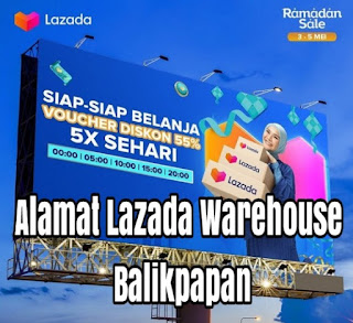 info Lengkap Alamat Lazada Warehouse Balikpapan