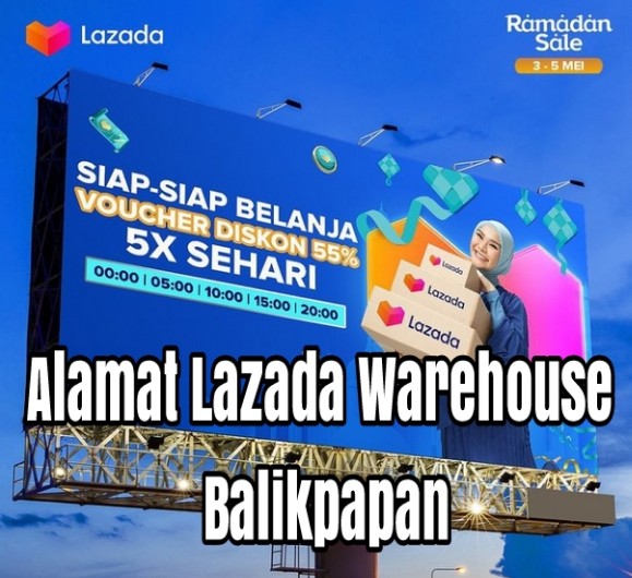 info Lengkap Alamat Lazada Warehouse Balikpapan