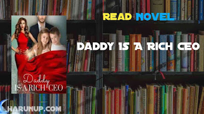 Read Daddy Is A Rich CEO Novel Full Episode
