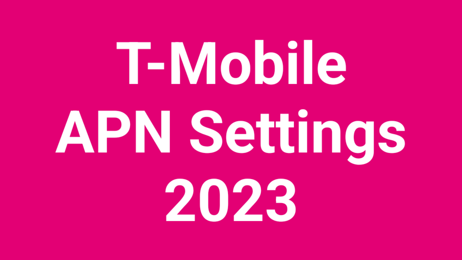 T-Mobile APN Settings 2023Android, iPhone