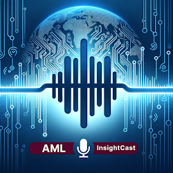 Image for AML InsightCast: Navigating the Murky Waters of Money Laundering