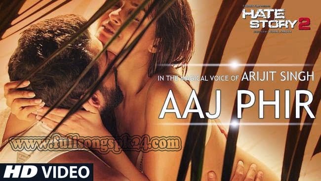 Aaj Phir Tumpe  HATE STORY 2 By Arijit Singh , MP3, AUDIO, song, gana, gun gun, Aaj Phir Video Song – Hate Story 2 (2014) Hindi Movie full Video, Aaj Phir Video Song Download, Download sexy Aaj Phir Video Song, Hate Story 2 (2014) Aaj Phir sexy Video song download, Aaj Phir Video Song download.mp4, mkv, video download Aaj Phir Video Song, Hindi Movie Trailer hd Video, Hate Story 2 (2014) Hindi Movie first look, Hate Story 2 (2014) Hindi Movie sexy trailer video, Hate Story 2 (2014) Hindi Movie hd video, Hate Story 2 (2014) Hindi Movie full songs, Hate Story 2 (2014) Hindi Movie full trailer, Hate Story 2 (2014) Hindi Movie Photos, Hate Story 2 (2014) Hindi Movie Poster Photo, Hate Story 2 trailer video download, Hate Story 2 full hd trailer, Hate Story 2 full information, Download Hate Story 2 movie traster, Hate Story 2 movie