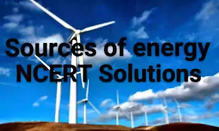 NCERT Solutions for Class 10 Science Chapter 14 Sources of Energy