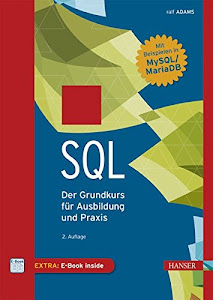 SQL: Der Grundkurs für Ausbildung und Praxis. Mit Beispielen in MySQL/MariaDB