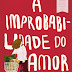 Lançamento: A Improbabilidade do Amor de Hannah Rothschild