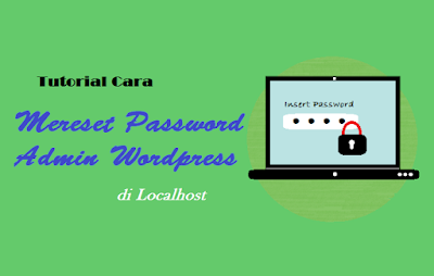 Cara Reset Password admin Wordpress di Localhost #5