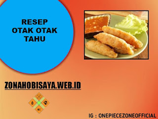 Resep Otak Otak Tahu, Rasanya Dijami Enak Dan Bisa Buat Sendiri Dirumah