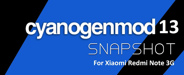 [6.0.1] CyanogenMOD 13 SNAPSHOT For Xiaomi Redmi Note 3G [MT6592]