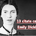 13 citate celebre - Emily Dickinson