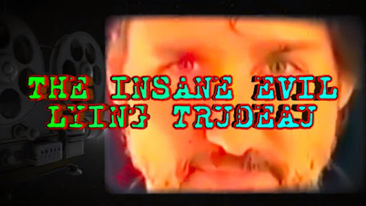 Canada prime minister Justin Trudeau creepy pedophile vaccines censorship fearmongering politics dictatorship deceit mendacity corruption psychopathy