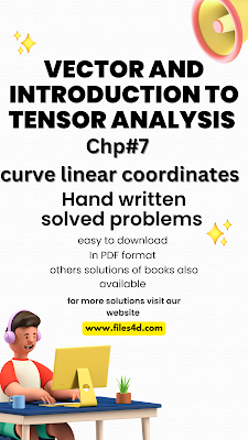 Exploring Vector and Tensor Analysis: Chapter 7 - Curvilinear Coordinates