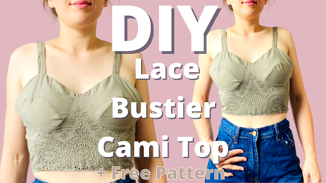 How To Sew Bustier Top | Lace Bustier Cami Top plus Free pattern