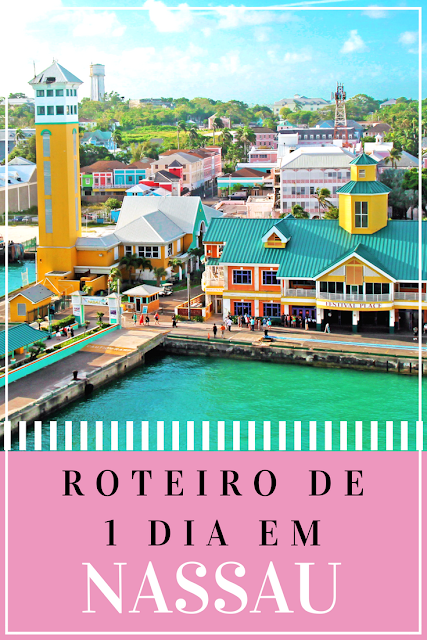 Roteiro de 1 dia em Nassau: 10 sugestões do que fazer na capital das Bahamas