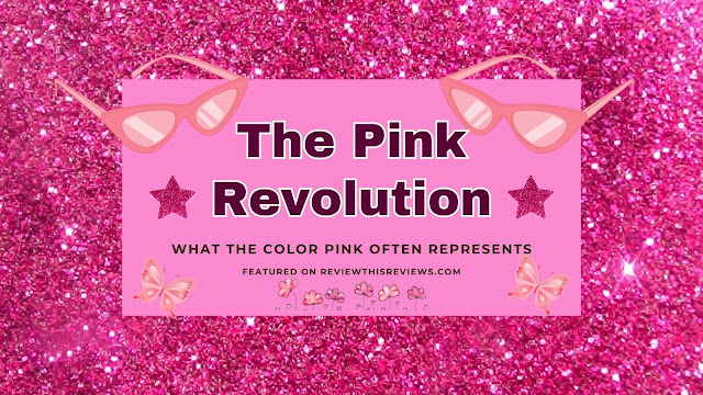 The Pink Revolution: What the Color Pink Often Represents