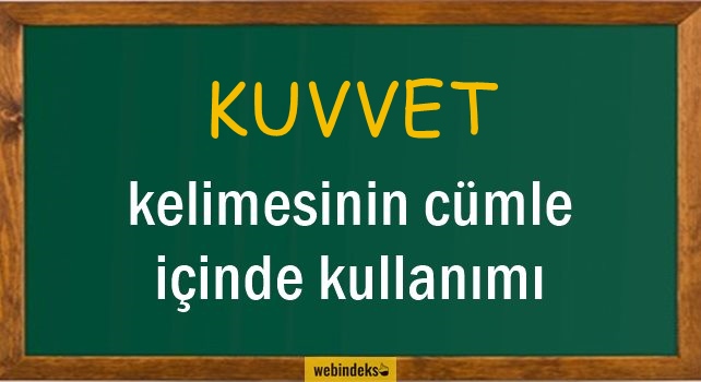 Kuvvet İle İlgili Cümleler, Kuvvetli Kısa Cümle İçinde Kullanımı